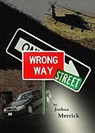 Wrong Way Street - Joshua Merrick - 9781476039107