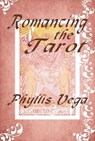 Romancing the Tarot - Phyllis Vega - 9781476042626