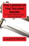 The Legend of the Talking Sword - Laura E Simms - 9781476051109