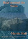 Race Around the Walls - Martin Hall - 9781476076461