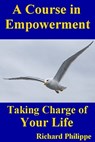 A Course In Empowerment - Richard Philippe - 9781476087306