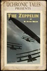 Uchronic Tales: The Zeppelin - W. Peter Miller - 9781476098753