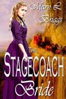 The Stagecoach Bride - Mary L. Briggs - 9781476104157