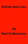 Articles About Sex - Wael El-Manzalawy - 9781476114668