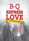 B-Q Express Love - po polsku (Polish Edition) - Henryk Bolt - 9781476124735