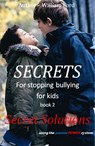 Secret for Stopping Bullying - Book 2 - Secret Solutions - William Ford - 9781476133874