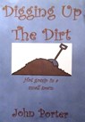 Digging Up The Dirt - John Porter - 9781476152295