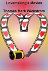 Lovemaking's Movies - Thomas Mark Wickstrom - 9781476174693