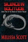 Silence in Solitude - Book II of the Roads of Heaven - Melissa Scott - 9781476179452