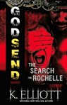 Godsend 2: The Search for Rochelle - K Elliott - 9781476194158