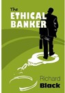 The Ethical Banker - Richard Black - 9781476198590