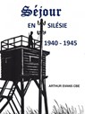 Séjour en Silésie: 1940 - 1945 - Arthur Evans - 9781476205342