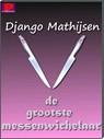 De grootste messenwichelaar - Django Mathijsen - 9781476247908