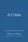 A Crime - Heinrich Mann - 9781476249612