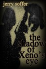 The Shadow of Xeno's Eye - Jerry Soffer - 9781476256429