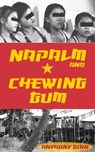 Napalm and Chewing Gum - Anthony Ginn - 9781476256870
