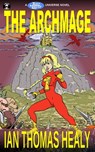 The Archmage - Ian Thomas Healy - 9781476261898