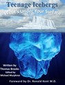 Teenage Icebergs, What's Under Your Surface - Thomas Brooks - 9781476264783