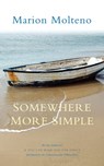 Somewhere More Simple - Marion Molteno - 9781476273655