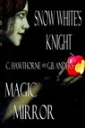 Snow White's Knight and Magic Mirror - C. Hawthorne ; G.B. Anders - 9781476276472