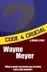 Code 4 Crucial - Wayne Meyer - 9781476276526