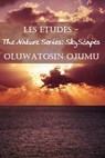 Les Études - The Nature Series: SkyScapes - Oluwatosin Ojumu - 9781476320618