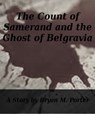 The Count of Samerand and the Ghost of Belgravia - Bryan Porter - 9781476328201