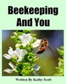 Beekeeping And You - Kathy Scott - 9781476330778