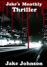 Jake's Monthly- Thriller Anthology - Jake Johnson - 9781476354910