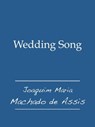 Wedding Song - Joaquim Maria Machado de Assis - 9781476361635