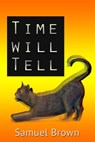Time Will Tell - Samuel Brown - 9781476380094