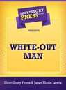 White-Out Man - Janet Marie Lewis - 9781476386485