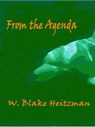 From the Agenda - W. Blake Heitzman - 9781476393131