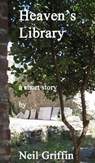Heaven's Library - Neil Griffin - 9781476406220