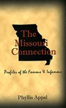 The Missouri Connection: Profiles of the Famous and Infamous - Phyllis Appel - 9781476412337