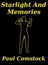 Starlight and Memories - Paul Comstock - 9781476412894