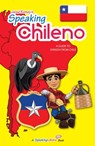 Speaking Chileno: A Guide to Spanish from Chile - Jared Romey - 9781476417608