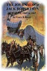 The Journals of Jack Robertson-Book One-1865 to 1867 - Gary R Reed - 9781476430843