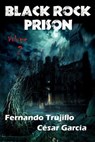 Black Rock Prison. Volume 2 - Fernando Trujillo - 9781476451138