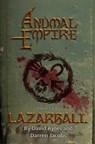 Anumal Empire: Lazarball - Darren Jacobs ; David Ayres - 9781476473260