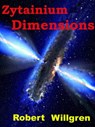 Zytainium - Dimensions - Robert Henry Willgren - 9781476478944