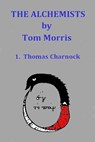 The Alchemists: Thomas Charnock - Tom Morris - 9781476484099