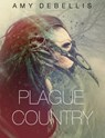 Plague Country - Amy DeBellis - 9781476493787
