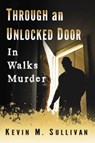 Through an Unlocked Door - Kevin M. Sullivan - 9781476668857