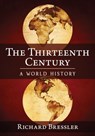The Thirteenth Century - Richard Bressler - 9781476671857