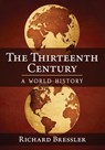 The Thirteenth Century - Richard Bressler - 9781476671857