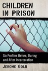 Children in Prison - Jerome Gold - 9781476677415