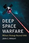 Deep Space Warfare - John C. Wright - 9781476679266