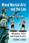 Mixed Martial Arts and the Law - Jason J. Cruz - 9781476679303