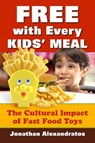 Free with Every Kids' Meal - Jonathan Alexandratos - 9781476688763